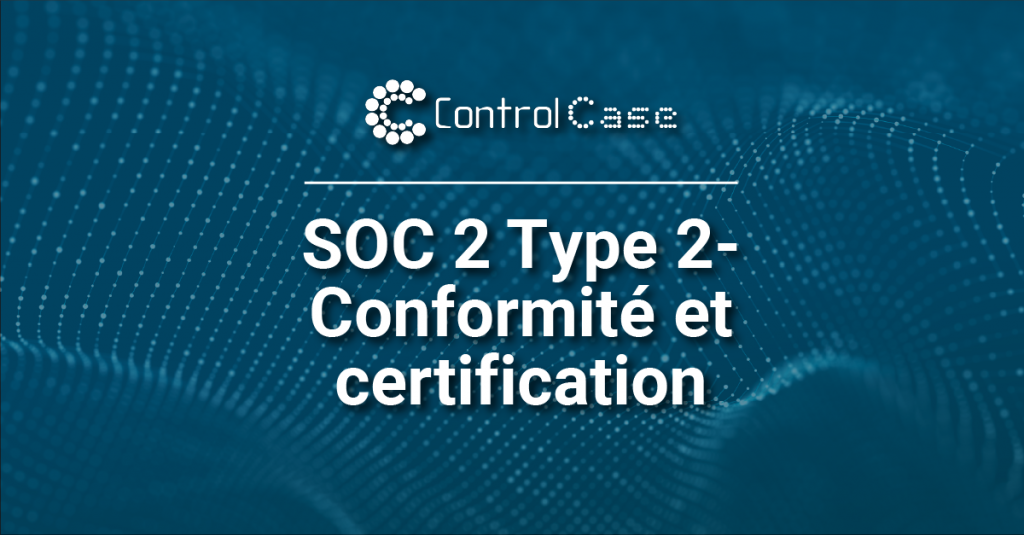 SOC 2 Type 2 - Conformité et certification