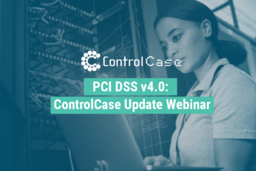 PCI DSS V4.0 ControlCase Update Webinar