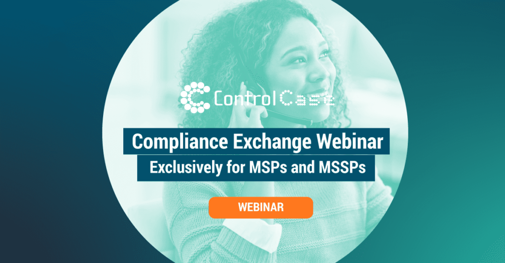 Compliance Exchange webinar exclusively for MSPs and MSSPs