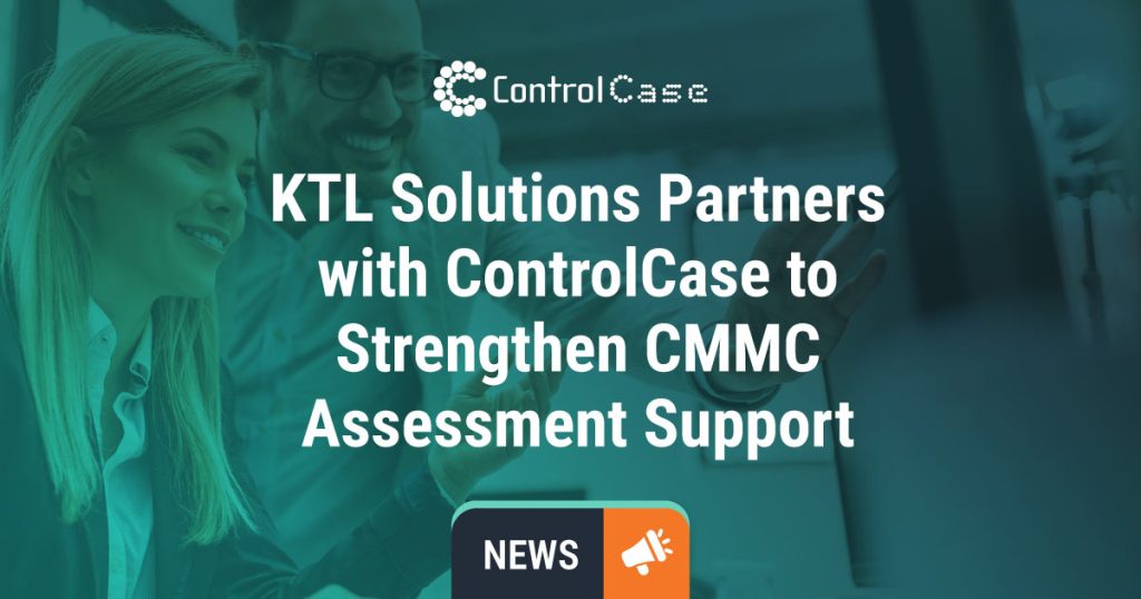 KTL Solutions Partners with ControlCase to Strengthen CMMC Assessment Support